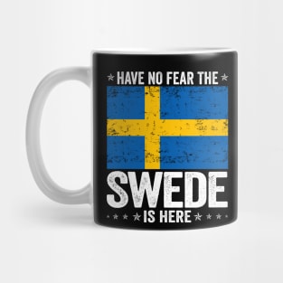 Have No Fear The Swede Is Here Sweden Flag Design Mug